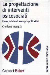 Cover La progettazione di interventi psicosociali. Linee guida ed esempi applicativi