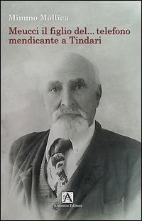 Meucci il figlio del... telefono mendicante a Tindari - Mollica, Mimmo