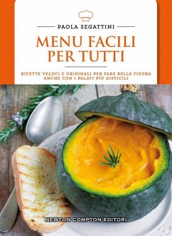 Cover Menu facili per tutti. Ricette veloci e originali per fare bella figura anche con i palati più difficili