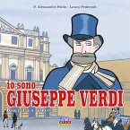 Io sono Giuseppe Verdi. Biografia a fumetti Io sono Giuseppe Verdi. Biografia a fumetti