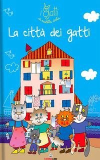 Cover La città dei gatti. I gatti di Nicoletta Costa