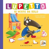 Lupetto si veste da solo. Amico lupo Lupetto si veste da solo. Amico lupo
