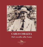 Carlo Corazza. Dal cavallo alla Luna Carlo Corazza. Dal cavallo alla Luna