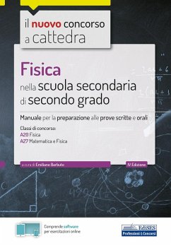 Il nuovo concorso a cattedra. Fisica nella scuola secondaria di secondo grado. Manuale di preparazione per le classi A20, A27 - Barbuto, Emiliano