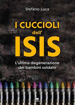 Cover I cuccioli dell'Isis. L'ultima degenerazione dei bambini soldato