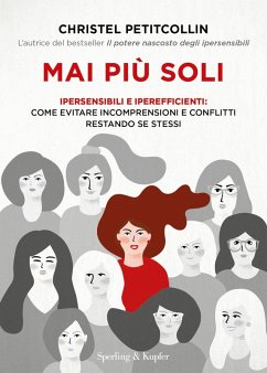 Cover Mai più soli. Ipersensibili e iperefficienti: come evitare incomprensioni e conflitti restando se stessi