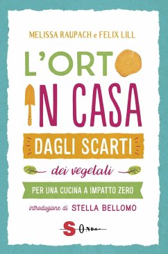 Cover L' orto in casa dagli scarti vegetali. Per una cucina a impatto zero