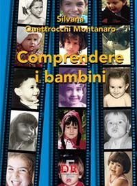Cover Comprendere i bambini. Sviluppo ed educazione nei primi tre anni di vita