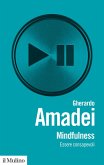 Mindfulness. Essere consapevoli Mindfulness. Essere consapevoli