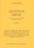 Quantum mind. La mente quantica al confine tra fisica e psicologia Quantum mind. La mente quantica al confine tra fisica e psicologia