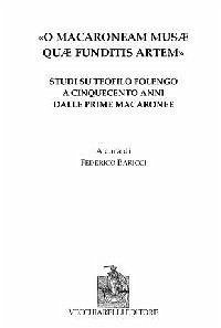 Cover «O Macaroneam Musae quae funditis artem». Studi su Teofilo Folengo a cinquecento anni dalle prime macaronee