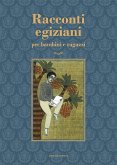 Racconti egiziani. Per bambini e ragazzi Racconti egiziani. Per bambini e ragazzi