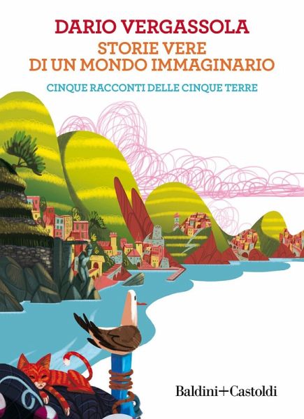 Storie vere di un mondo immaginario. Cinque racconti delle Cinque terre Storie vere di un mondo immaginario. Cinque racconti delle Cinque terre