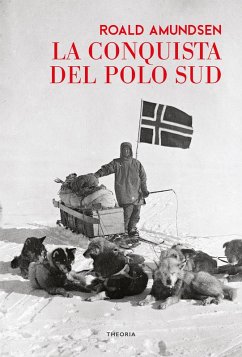La conquista del Polo Sud - Amundsen, Roald