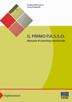 Il primo P.A.S.S.O. Manuale di coaching nutrizionale - Dalla Gassa, Cinzia; Pettinelli, Carlo