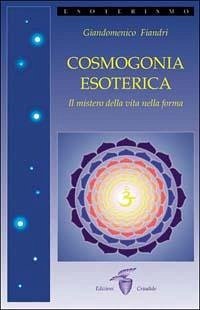 Cover Cosmogonia esoterica. Il mistero della vita
