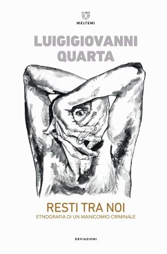 Cover Resti tra noi. Etnografia di un manicomio criminale