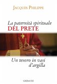 La paternità spirituale del prete. Un tesoro in vasi d'argilla La paternità spirituale del prete. Un tesoro in vasi d'argilla