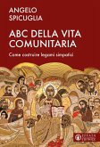 L' ABC della vita comunitaria. Elementi per costruire una comunità simpatica