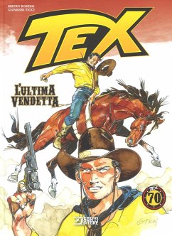 Tex. L'ultima vendetta - Boselli, Mauro Tex. L'ultima vendetta - Boselli, Mauro