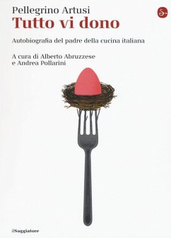 Cover Tutto vi dono. Autobiografia del padre della cucina italiana