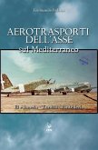 Aerotrasporti dell'asse sul mediterraneo El Alamein - Tunisia - Pantelleria