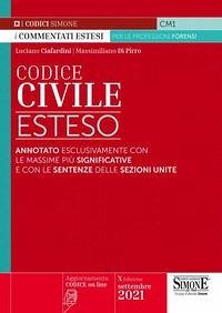 Codice civile esteso. Annotato esclusivamente con le massime più significative e con le sentenze delle Sezioni Unite - Ciafardini, Luciano; Di Pirro, Massimiliano