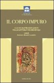 Il corpo impuro e le sue rappresentazioni nelle letterature medievali Il corpo impuro e le sue rappresentazioni nelle letterature medievali
