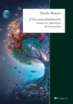 L' uno senza fondamento. Cusano tra neoplatonismo ed ermeneutica - Monaco, Davide