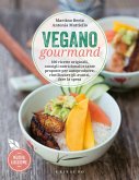 Vegano gourmand. 100 ricette originali, consigli nutrizionali e tante proposte per autoprodurre, riutilizzare gli avanzi, fare la spesa Vegano gourmand. 100 ricette originali, consigli nutrizionali e tante proposte per autoprodurre, riutilizzare gli avanzi, fare la spesa