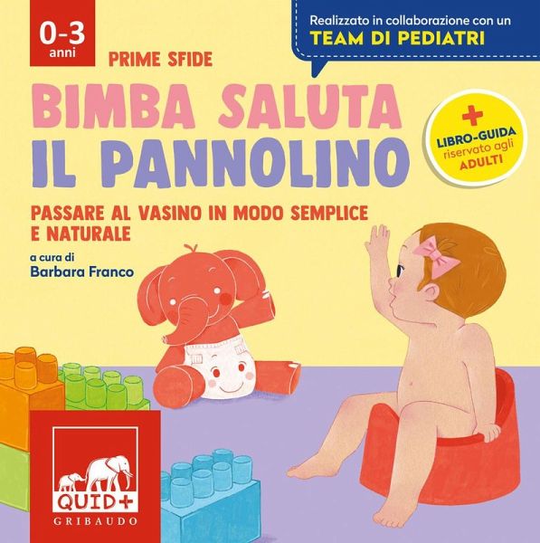 Bimba saluta il pannolino. Passare al vasino in modo semplice e naturale Bimba saluta il pannolino. Passare al vasino in modo semplice e naturale