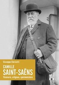 Cover Camille Saint-Saëns. Visionario, artigiano, sperimentatore