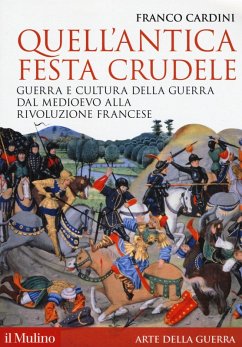 Cover Quell'antica festa crudele. Guerra e cultura della guerra dal Medioevo alla Rivoluzione francese