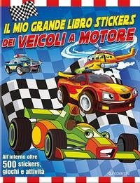 Il mio grande libro stickers dei veicoli a motore. Con adesivi Il mio grande libro stickers dei veicoli a motore. Con adesivi