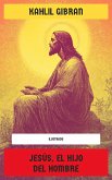 Jesús, el Hijo del Hombre (Ilustrado) (eBook, ePUB)