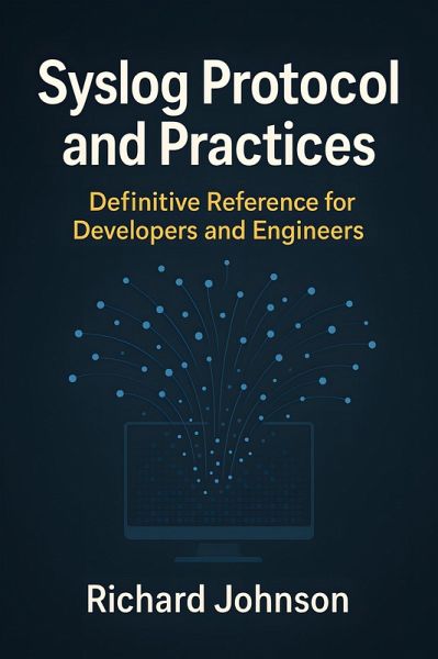 Syslog Protocol and Practices (eBook, ePUB) Syslog Protocol and Practices (eBook, ePUB)