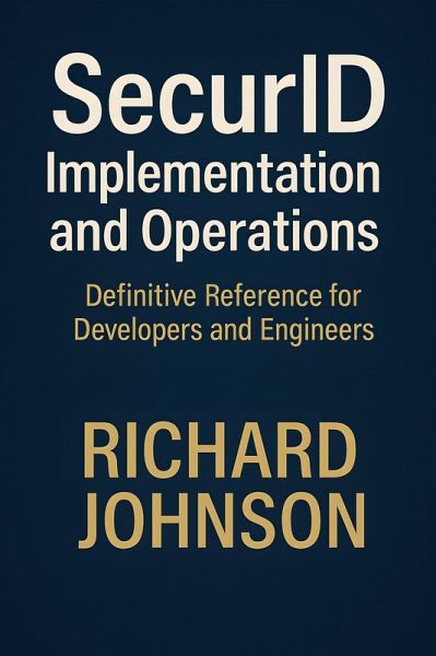 SecurID Implementation and Operations (eBook, ePUB) SecurID Implementation and Operations (eBook, ePUB)