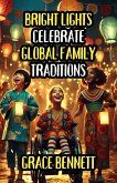 Bright Lights Celebrate Global Family Traditions (eBook, ePUB)
