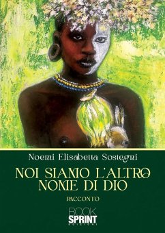 Noi siamo l'altro nome di Dio (eBook, ePUB) Cover Noi siamo l'altro nome di Dio (eBook, ePUB)