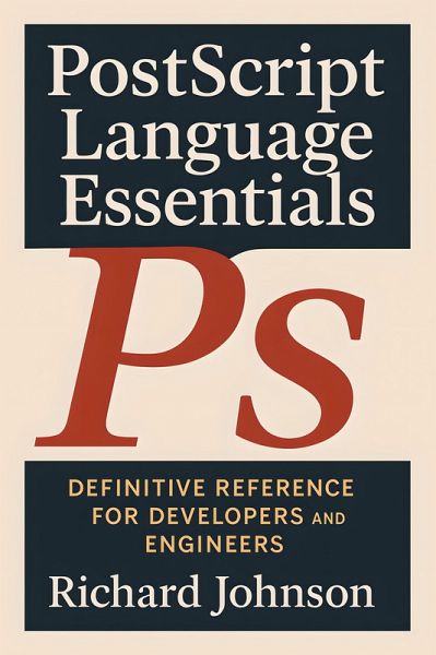 PostScript Language Essentials (eBook, ePUB) PostScript Language Essentials (eBook, ePUB)