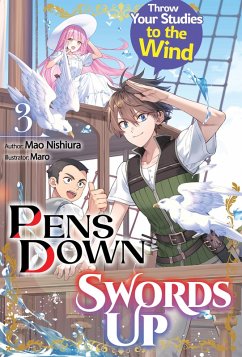 Pens Down, Swords Up: Throw Your Studies to the Wind Volume 3 (eBook, ePUB) - Nishiura, Mao