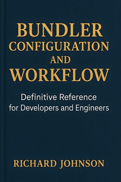 Bundler Configuration and Workflow (eBook, ePUB) Bundler Configuration and Workflow (eBook, ePUB)