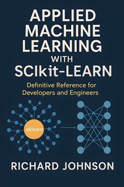 Applied Machine Learning with Scikit-learn (eBook, ePUB) Applied Machine Learning with Scikit-learn (eBook, ePUB)
