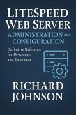 LiteSpeed Web Server Administration and Configuration (eBook, ePUB)