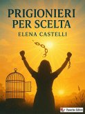 Prigionieri per scelta (eBook, ePUB)