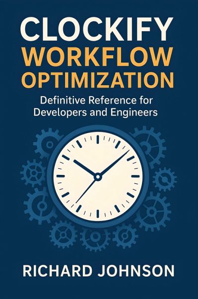 Clockify Workflow Optimization (eBook, ePUB) Clockify Workflow Optimization (eBook, ePUB)