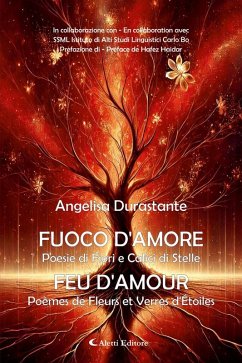 Cover Fuoco d'amore Poesie di Fiori e Calici di Stelle - Feu d'amour Poèmes de Fleurs et Verres d'Étoiles (eBook, ePUB)