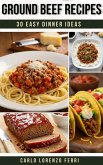 Ground Beef Recipes: 30 Easy Dinner Ideas (eBook, ePUB) Ground Beef Recipes: 30 Easy Dinner Ideas (eBook, ePUB)