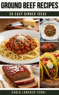 Cover Ground Beef Recipes: 30 Easy Dinner Ideas (eBook, ePUB)