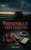 Friesenblut - Tiefe Gezeiten (eBook, ePUB) Friesenblut - Tiefe Gezeiten (eBook, ePUB)